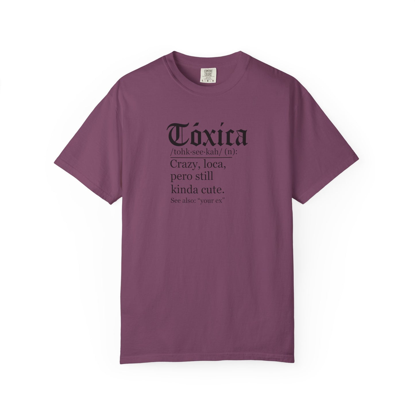 Toxica - Latino - Mexico Unisex Garment-Dyed T-shirt