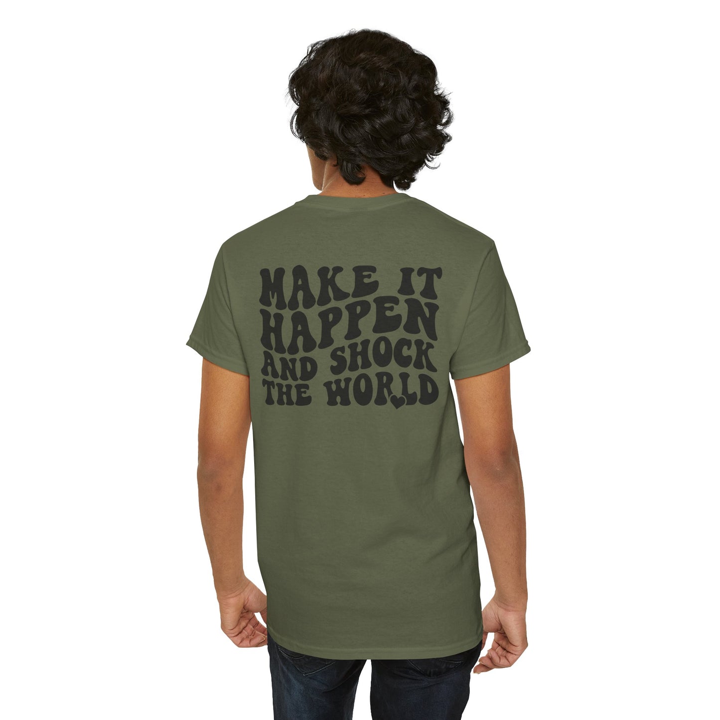 Make It Happen Tee — Inspirational Shirt - Good Vibes Shirt - Good Vibes - Gifts for him - Gifts for her - Positivity Shirt