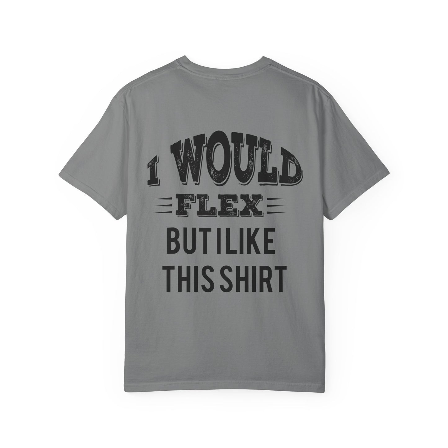 Fitness Gym T-Shirt — "I Would Flex But I Like This Shirt" Gym Tee