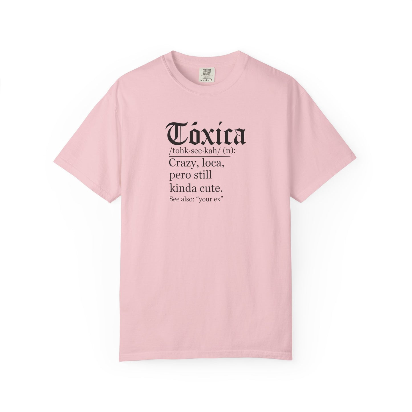 Toxica - Latino - Mexico Unisex Garment-Dyed T-shirt
