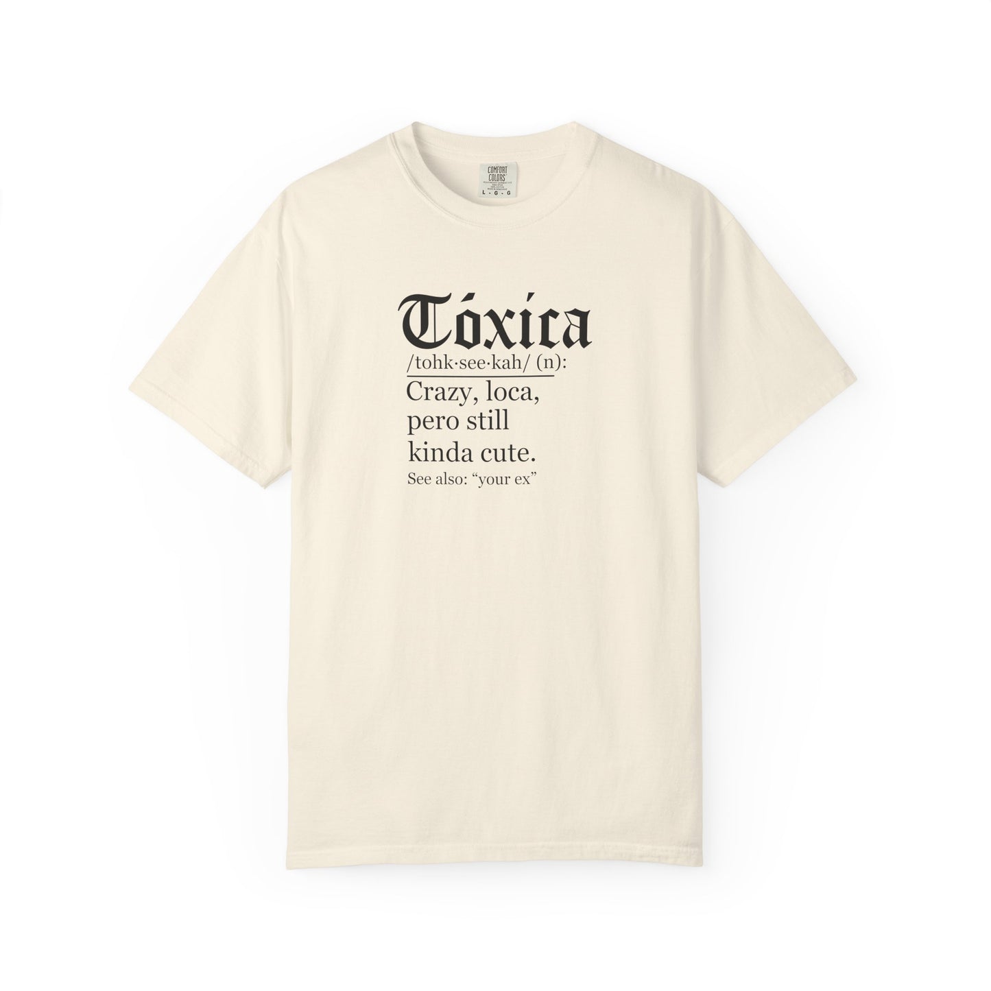 Toxica - Latino - Mexico Unisex Garment-Dyed T-shirt