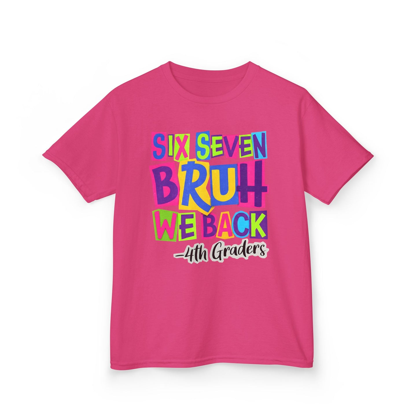 Kids Tee — "Six Seven Bruh We Back - 4th Graders" Colorful Back-to-School Shirt