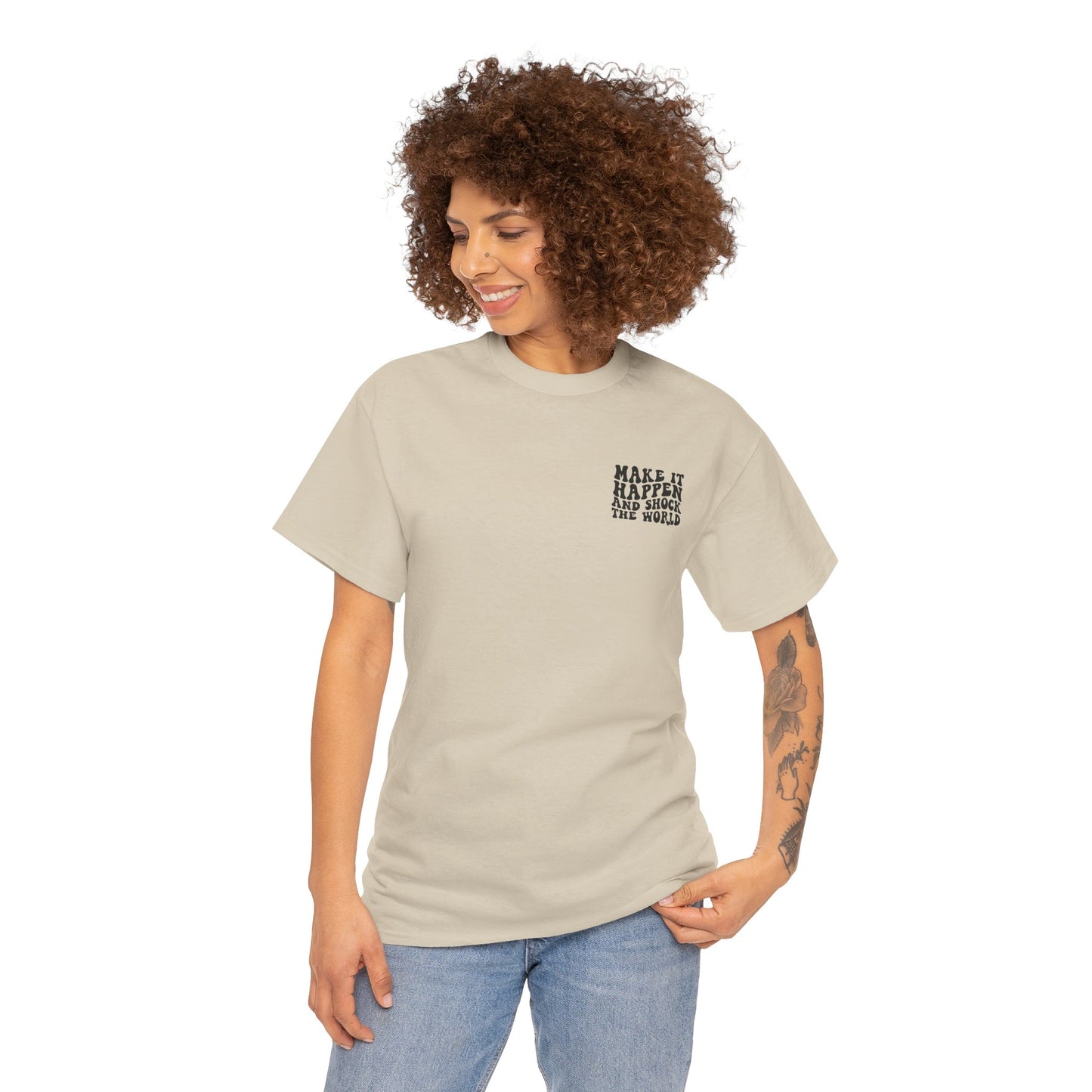 Make It Happen Tee — Inspirational Shirt - Good Vibes Shirt - Good Vibes - Gifts for him - Gifts for her - Positivity Shirt