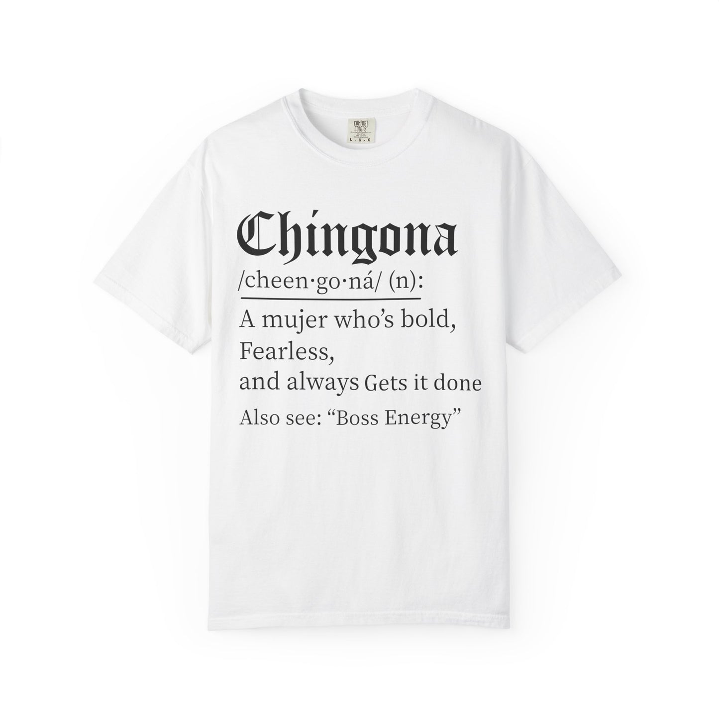 Chingona - Latina - Unisex Garment-Dyed T-shirt