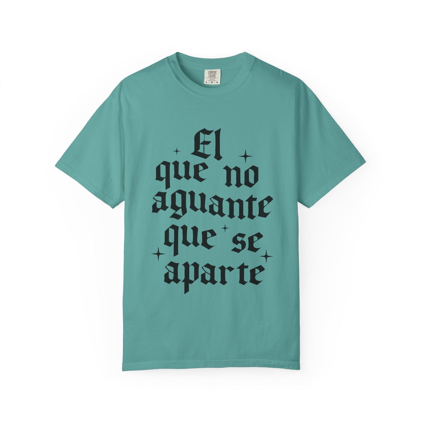 El que no aguante que se aparte T-Shirt — Gothic Spanish Phrase Tee