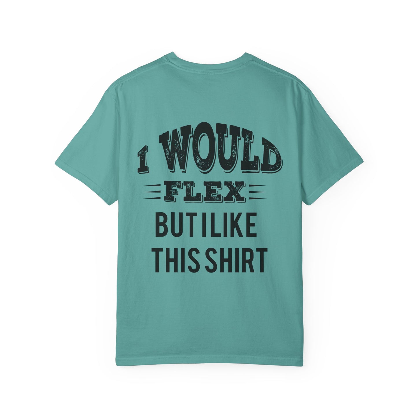 Fitness Gym T-Shirt — "I Would Flex But I Like This Shirt" Gym Tee