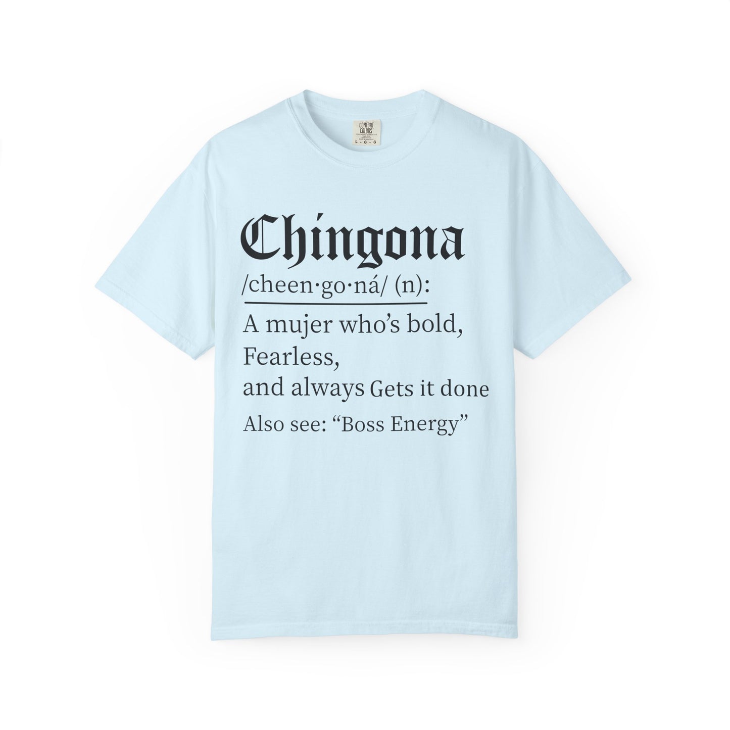 Chingona - Latina - Unisex Garment-Dyed T-shirt
