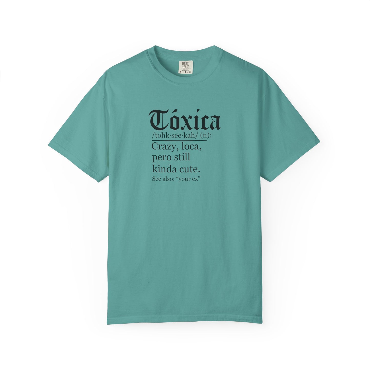 Toxica - Latino - Mexico Unisex Garment-Dyed T-shirt
