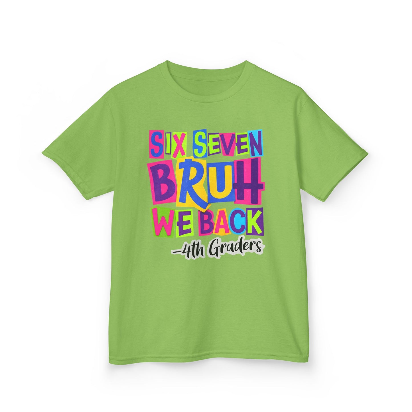 Kids Tee — "Six Seven Bruh We Back - 4th Graders" Colorful Back-to-School Shirt