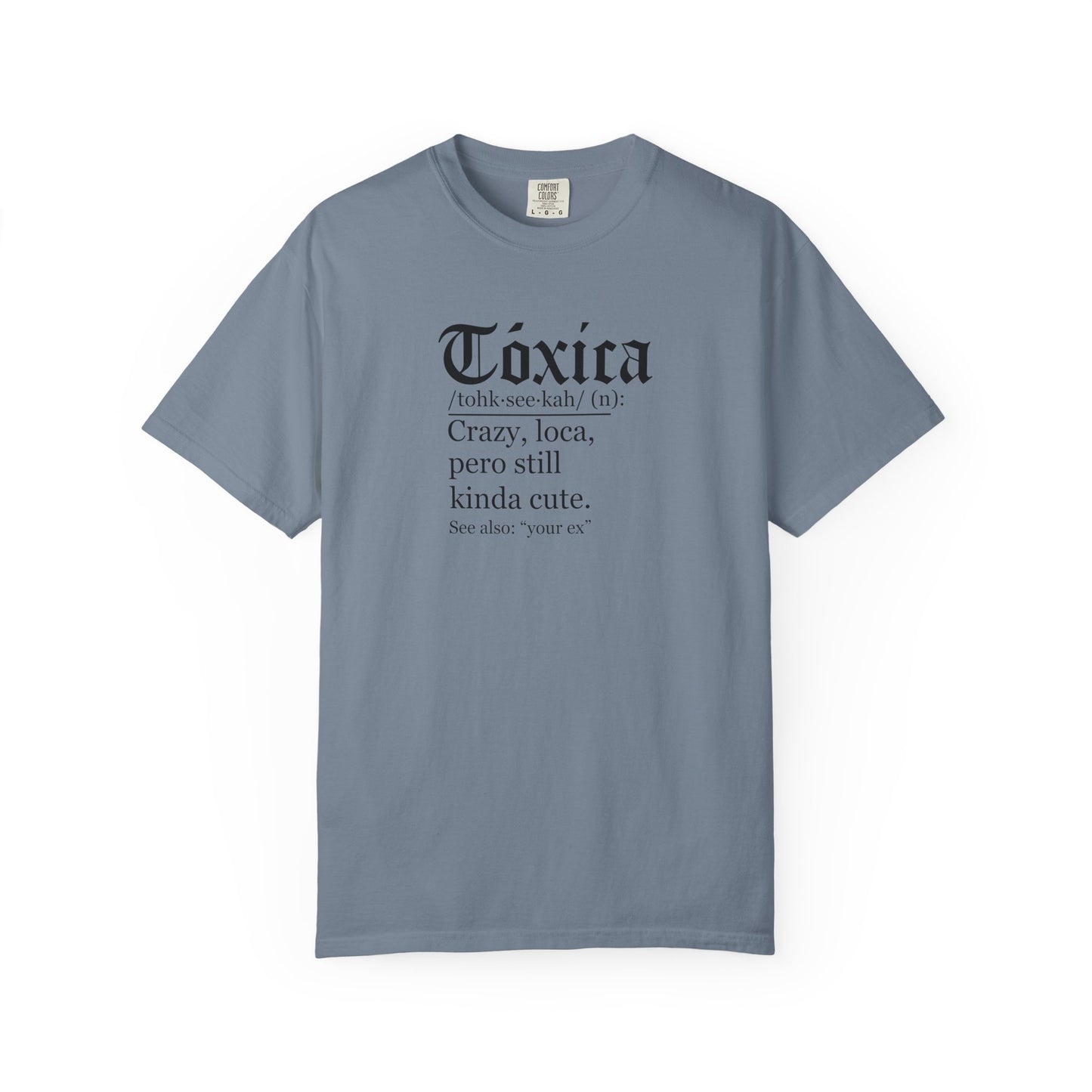 Toxica - Latino - Mexico Unisex Garment-Dyed T-shirt