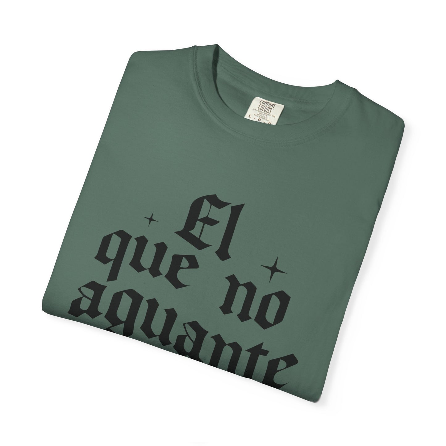 El que no aguante que se aparte T-Shirt — Gothic Spanish Phrase Tee