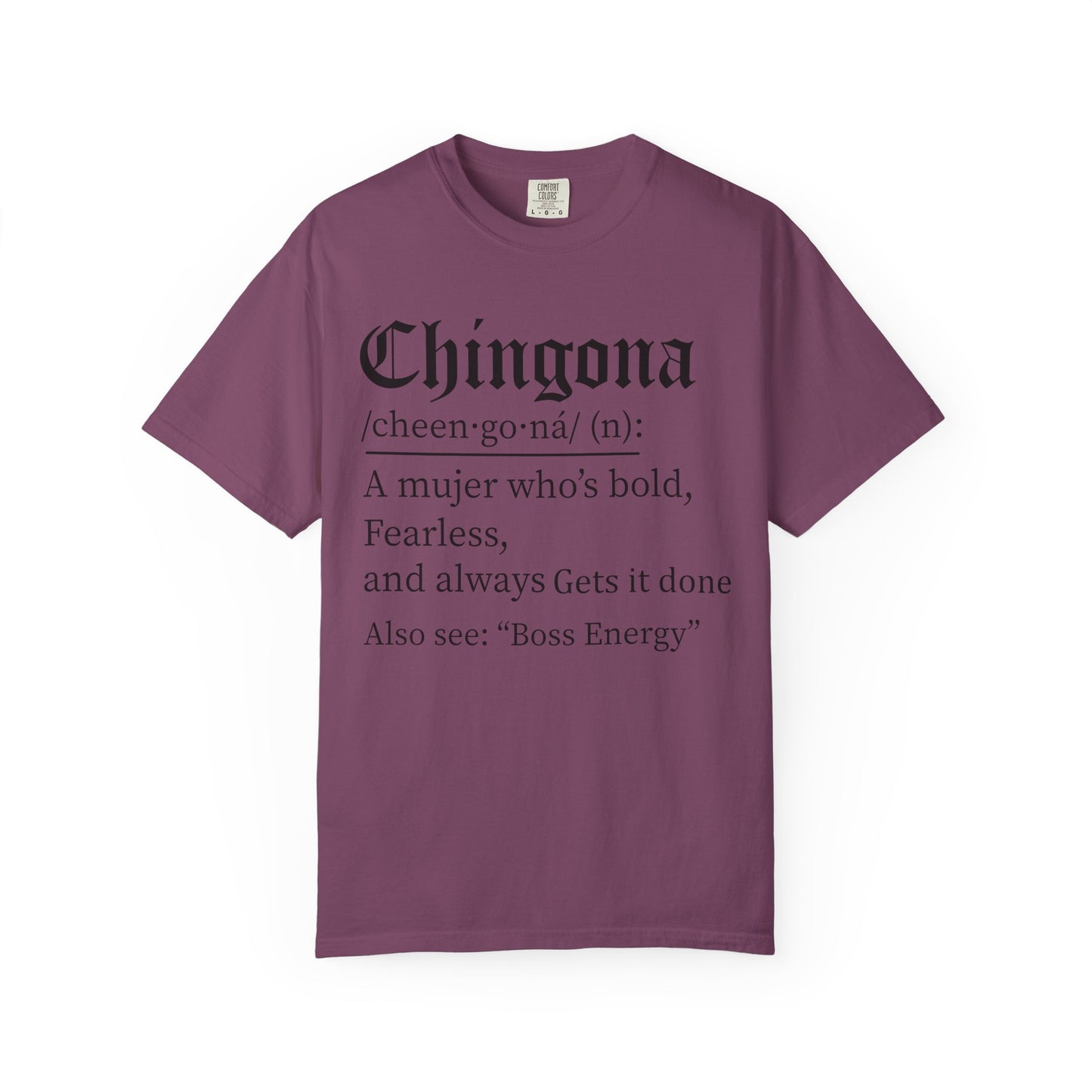 Chingona - Latina - Unisex Garment-Dyed T-shirt