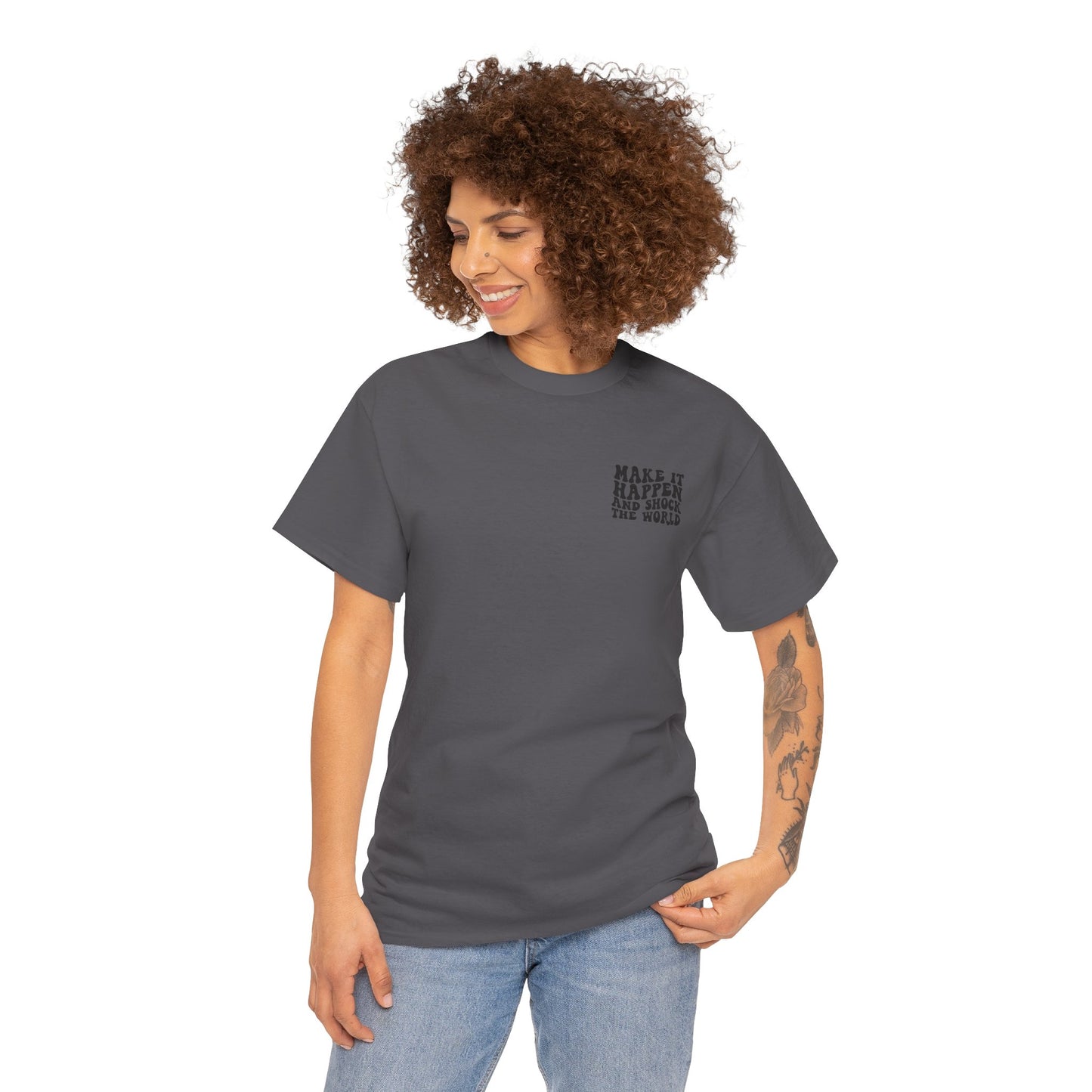 Make It Happen Tee — Inspirational Shirt - Good Vibes Shirt - Good Vibes - Gifts for him - Gifts for her - Positivity Shirt