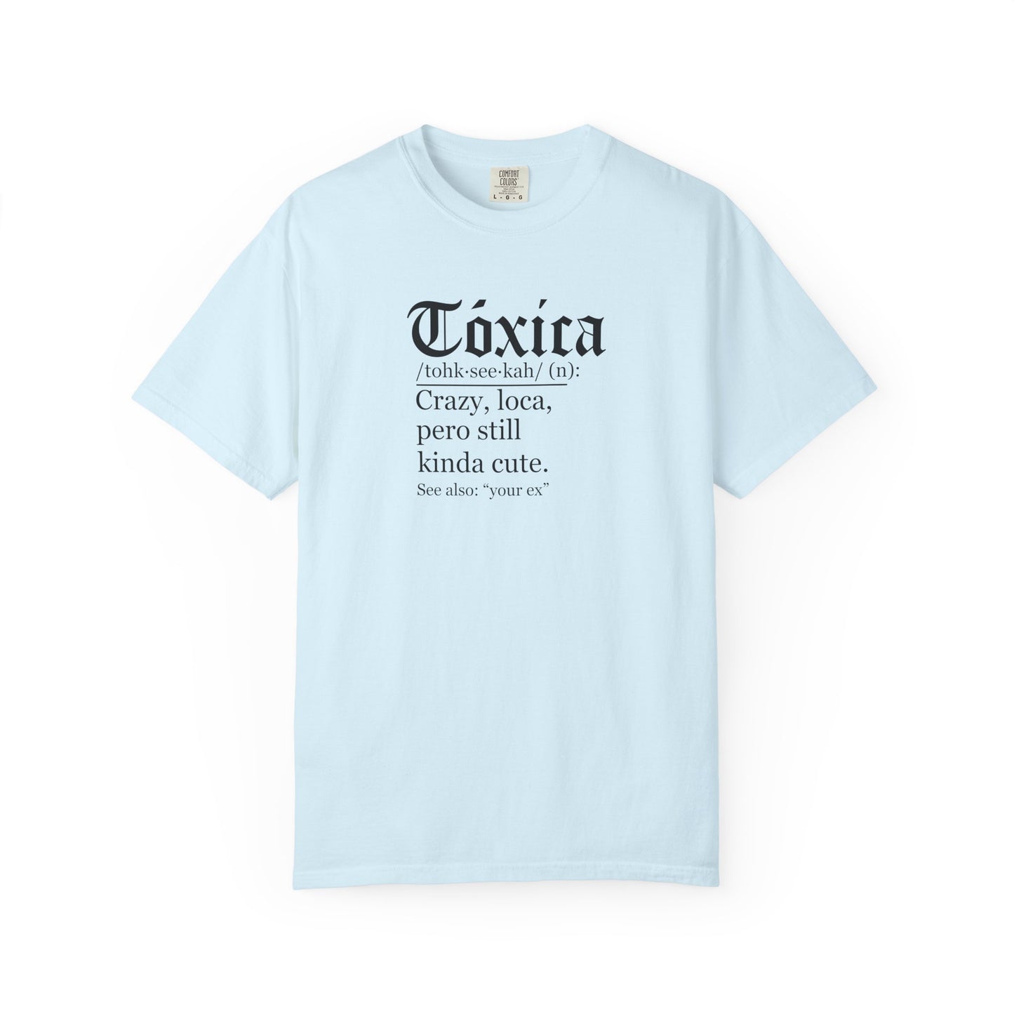 Toxica - Latino - Mexico Unisex Garment-Dyed T-shirt