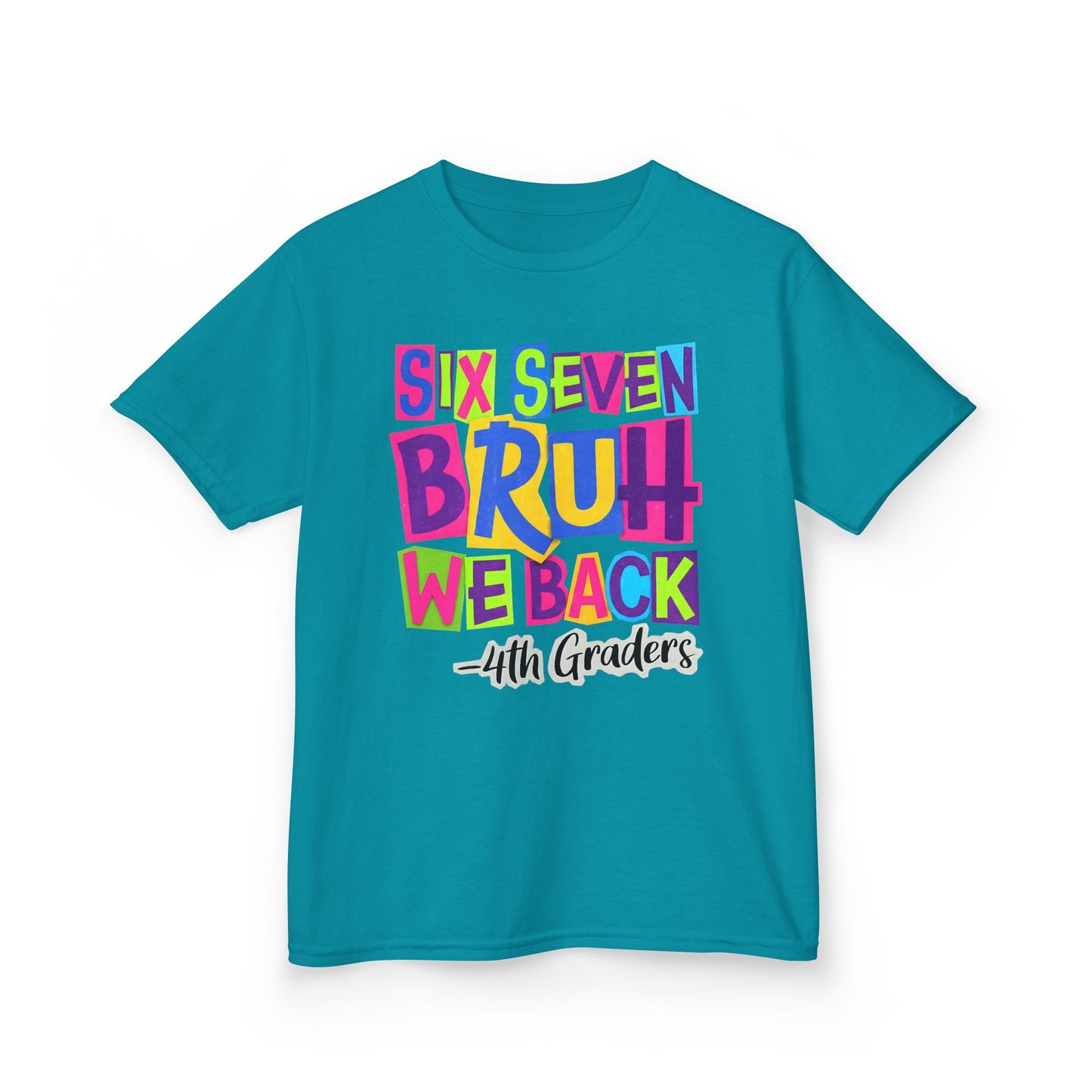 Kids Tee — "Six Seven Bruh We Back - 4th Graders" Colorful Back-to-School Shirt