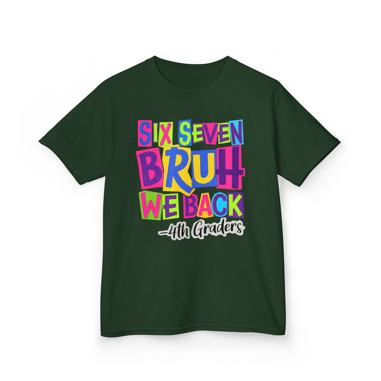 Kids Tee — "Six Seven Bruh We Back - 4th Graders" Colorful Back-to-School Shirt
