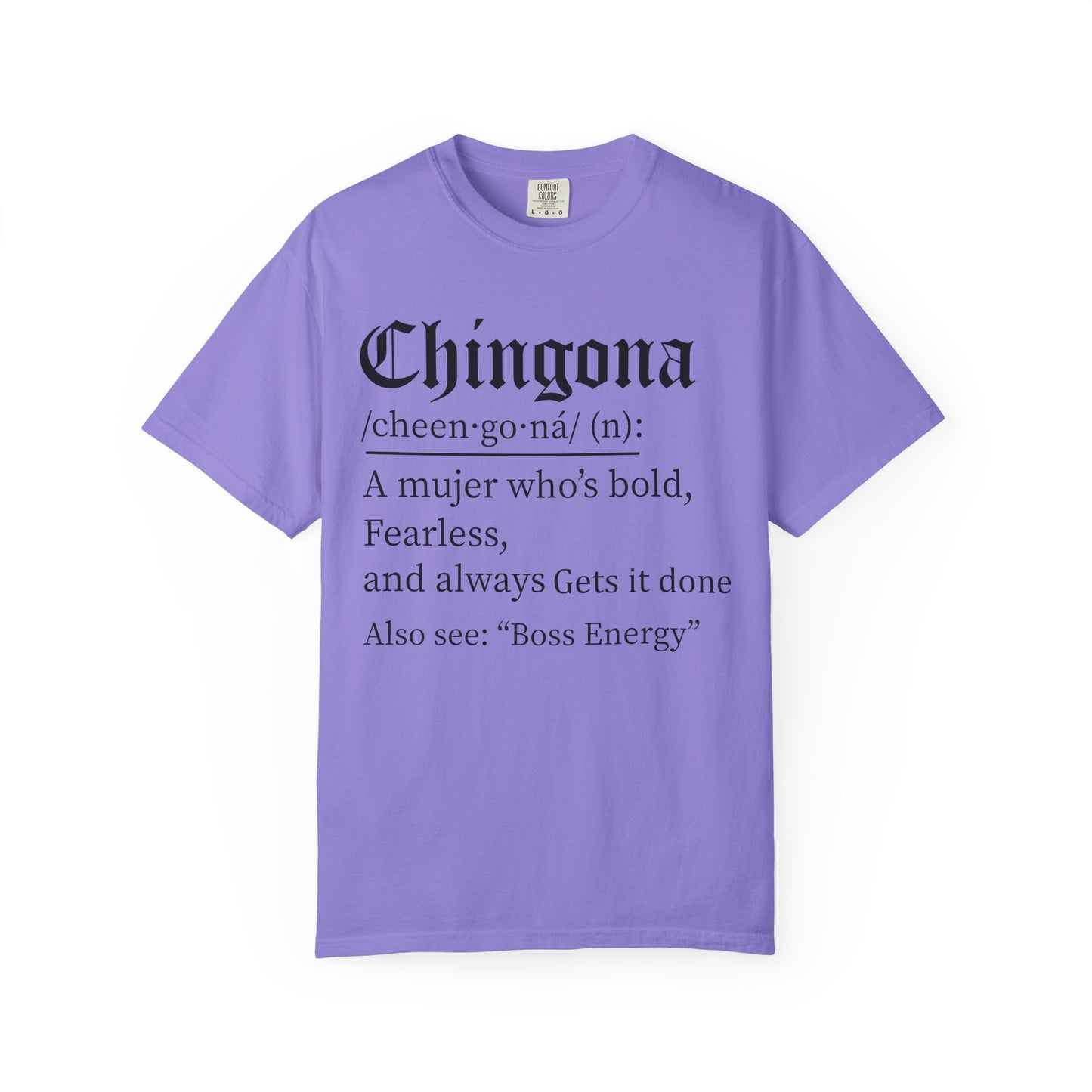 Chingona - Latina - Unisex Garment-Dyed T-shirt