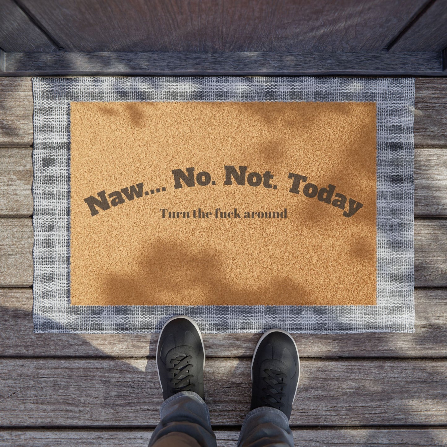 Doormat — "Naw... No. Not. Today" Funny Welcome Mat, Anti-Social Entryway Decor