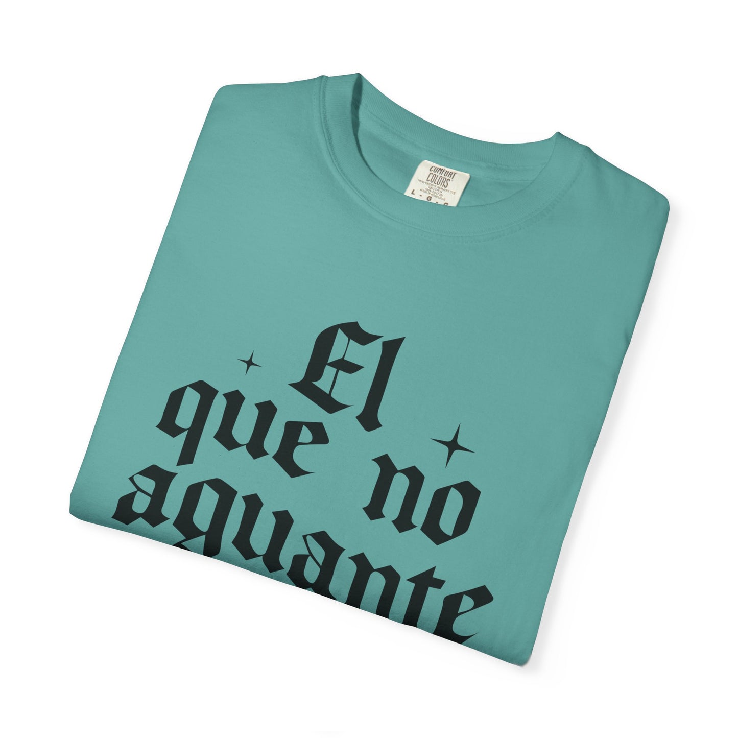 El que no aguante que se aparte T-Shirt — Gothic Spanish Phrase Tee