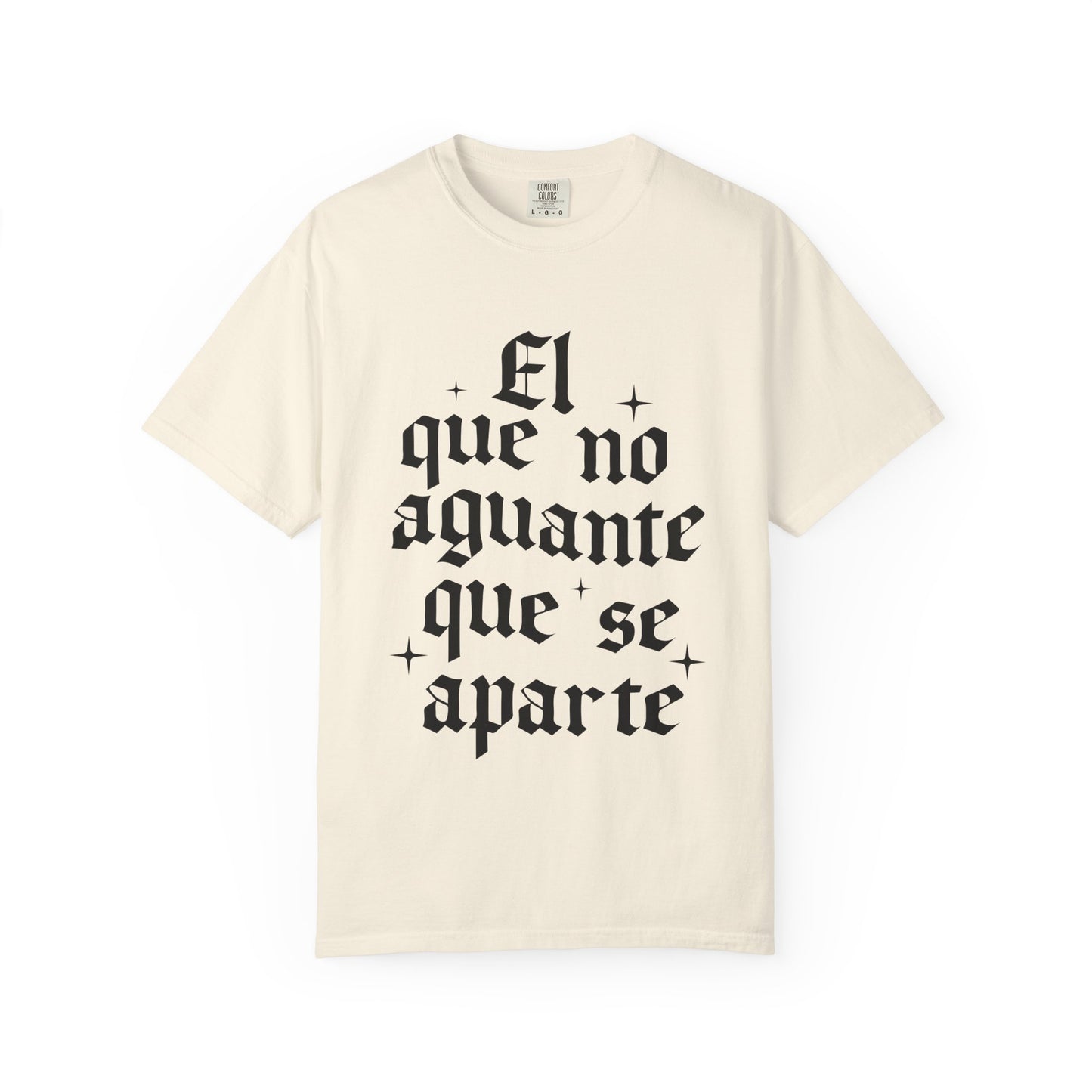 El que no aguante que se aparte T-Shirt — Gothic Spanish Phrase Tee